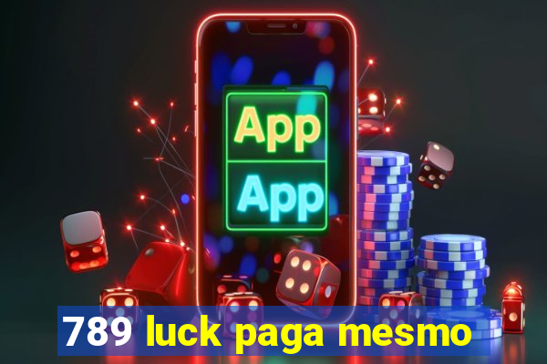 789 luck paga mesmo